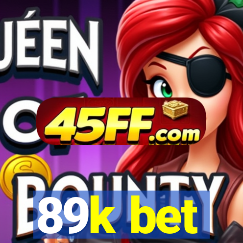 89k bet
